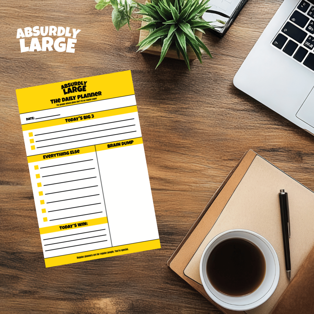 Absurdly Large Daily Planner
